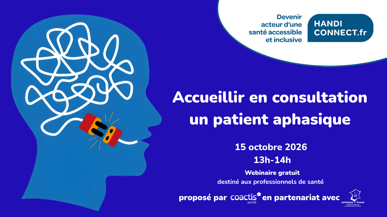 Webinaire « Accueillir en consultation un patient aphasique », proposé par CoActis Santé en partenariat avec la FNAF (Fédération nationale des aphasiques de France)